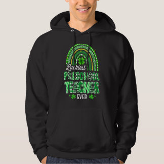 Luckiest Preschool Teacher Ever Rainbow St Patrick Hoodie