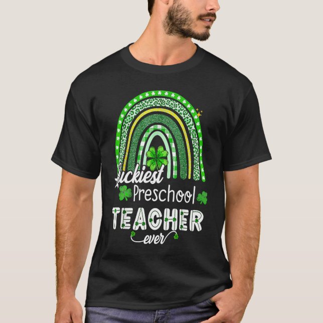 Luckiest Preschool Teacher Ever St Patrick's Day R T-Shirt (Front)