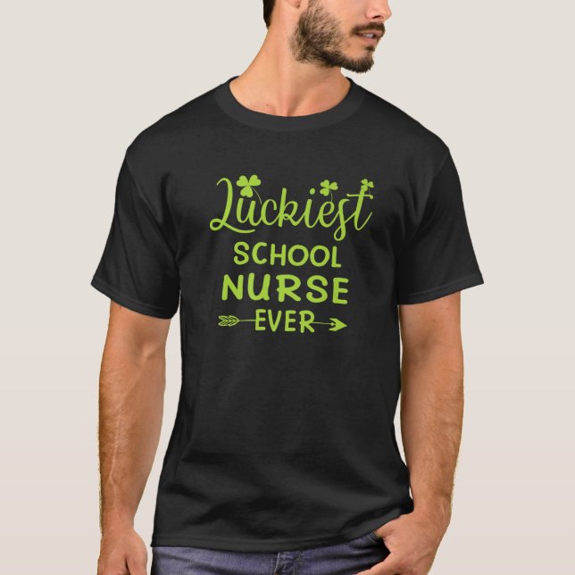Luckiest School Nurse Ever Matching St Patricks Da T-Shirt (Front)