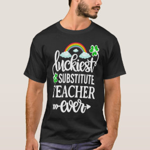 Luckiest Substitute Teacher Ever   St Patricks Day T-Shirt