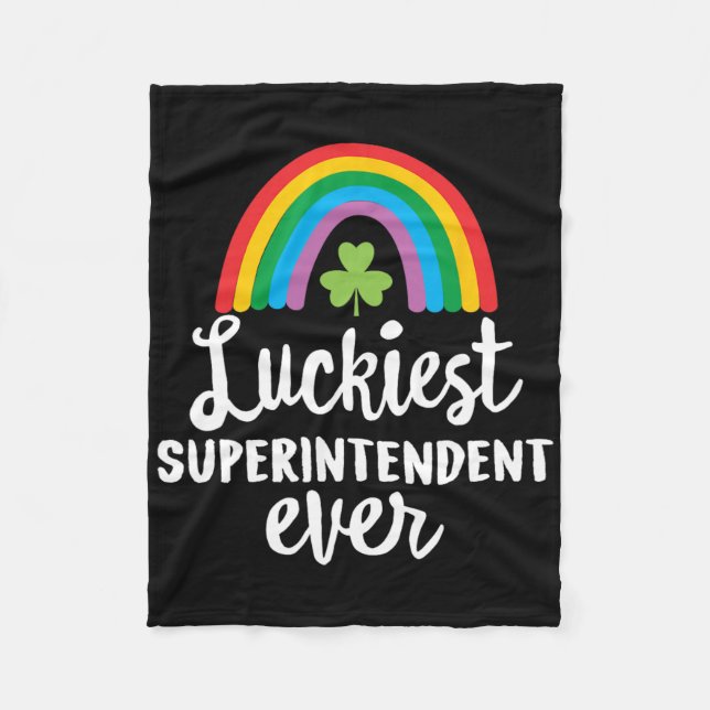 Luckiest Superintendent Ever St Patrick Day Shamro Fleece Blanket (Front)