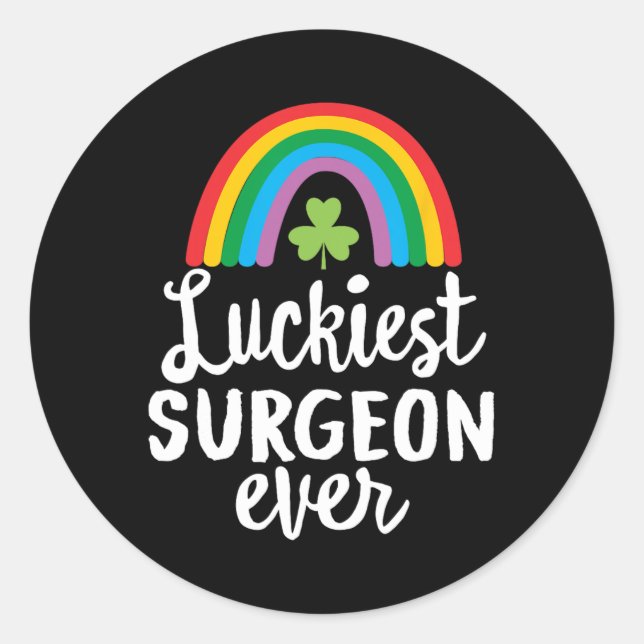 Luckiest Surgeon Ever St Patrick Day Shamrocks  Classic Round Sticker (Front)