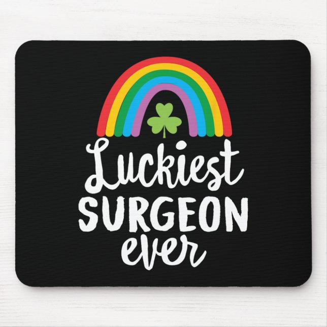 Luckiest Surgeon Ever St Patrick Day Shamrocks  Mouse Pad (Front)