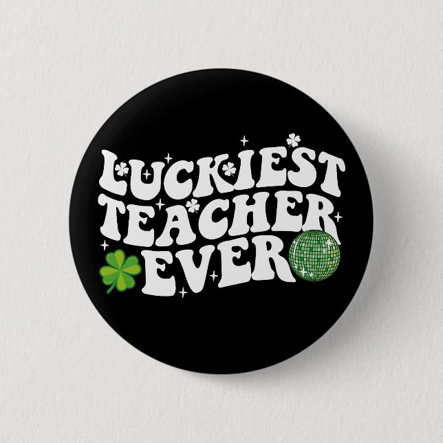Luckiest Teacher Ever Disco Ball Shamrock Groovy 2 Inch Round Button (Front)