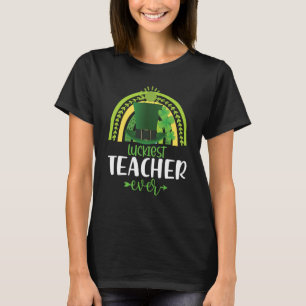 Luckiest Teacher Ever Saint Patrick's Day Irish Sh T-Shirt