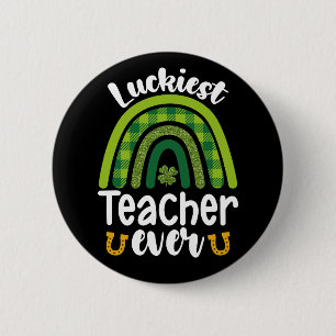 Luckiest Teacher Ever School St Patrick's Day 2 Inch Round Button