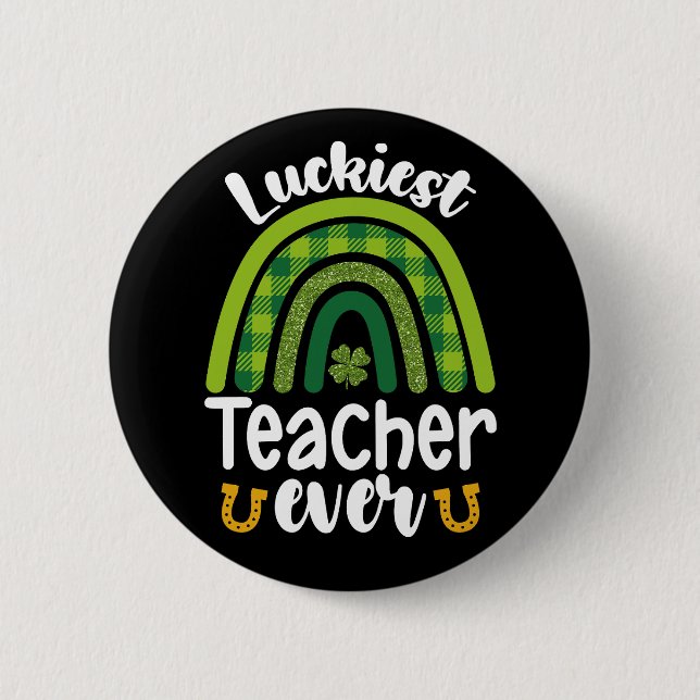 Luckiest Teacher Ever School St Patrick's Day 2 Inch Round Button (Front)