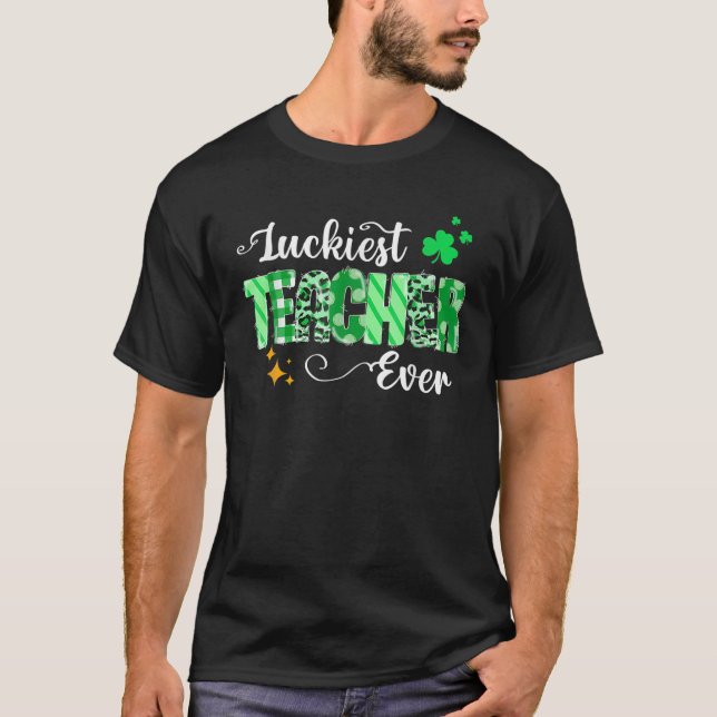 Luckiest Teacher Ever Shamrock Teacher St Patrick' T-Shirt (Front)
