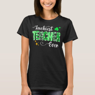 Luckiest Teacher Ever Shamrock Teacher St Patricks T-Shirt