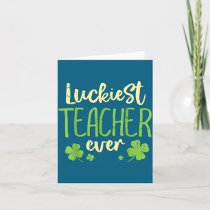 Luckiest Teacher Ever St Patricks Day Teaching Men Card