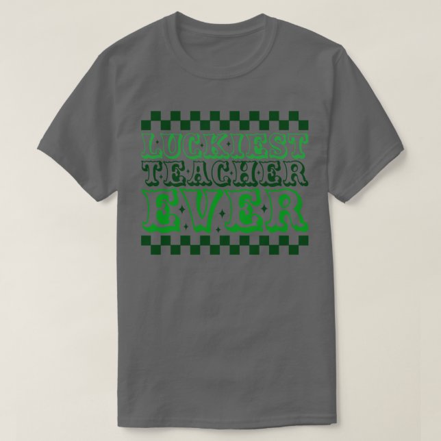 Luckiest Teacher Ever T-Shirt (Design Front)