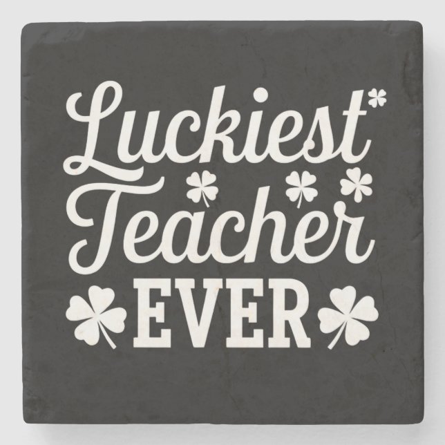Luckiest Teacher Ever Teaching St Patrick's Day Stone Coaster (Front)