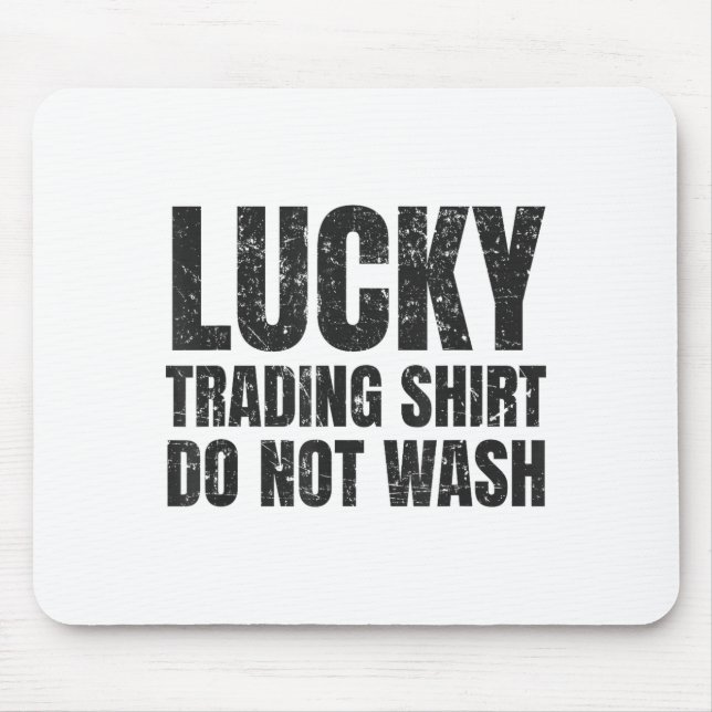 Lucking Trading Shirt Funny Stock Market Traders G Mouse Pad (Front)