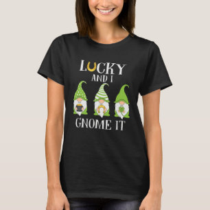 Lucky and I Gnome It Three Lucky Gnomes St Patrick T-Shirt