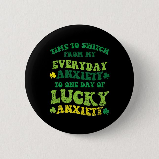 Lucky Anxiety St Patricks Day Funny Shamrock Clove 2 Inch Round Button (Front)