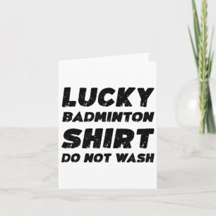 Lucky Badminton Shirt Do Not Wash Card