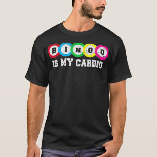 Lucky Bingo Game Players Quote  Cardio Exercise Jo T-Shirt