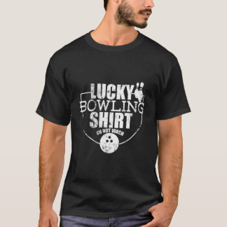 Lucky Bowling Do Not Wash Quote For Bowlers T-Shirt