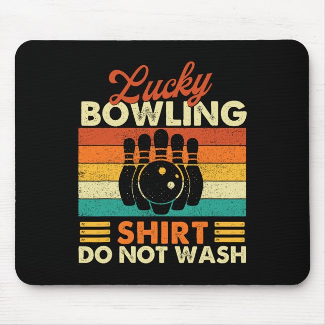 Lucky Bowling Shirt Do Not Wash - Bowler Bowling  Mouse Pad (Front)