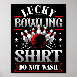 Lucky Bowling Shirt Do Not Wash Funny Bowl Gaming Poster