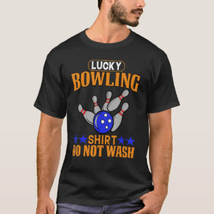 Lucky Bowling Shirt Do not wash - Funny Bowlers Qu