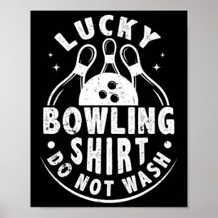 Lucky Bowling Shirt Do Not Wash Funny Humourous Bo Poster