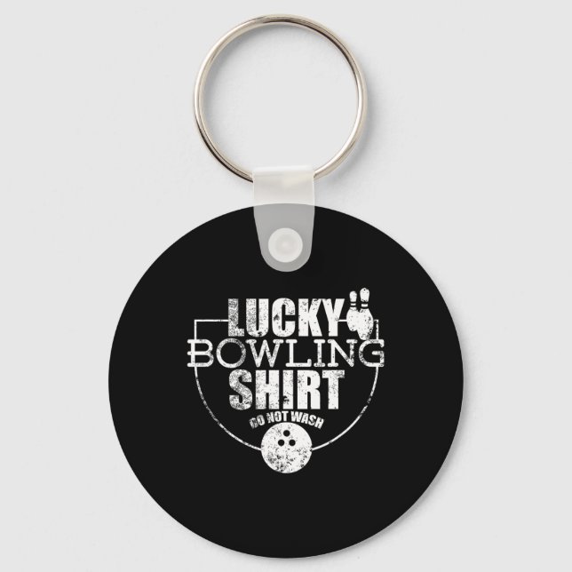 Lucky Bowling Shirt Do Not Wash Funny Quote For Bo Keychain (Front)