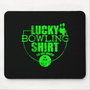 Lucky Bowling Shirt Do Not Wash Funny Quote For Bo Mouse Pad