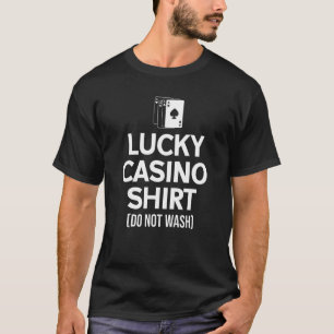 Lucky Casino For Gambler Roulette or Blackjack Pla T-Shirt