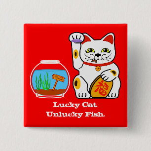 Lucky Cat. Unlucky Fish 2 Inch Square Button
