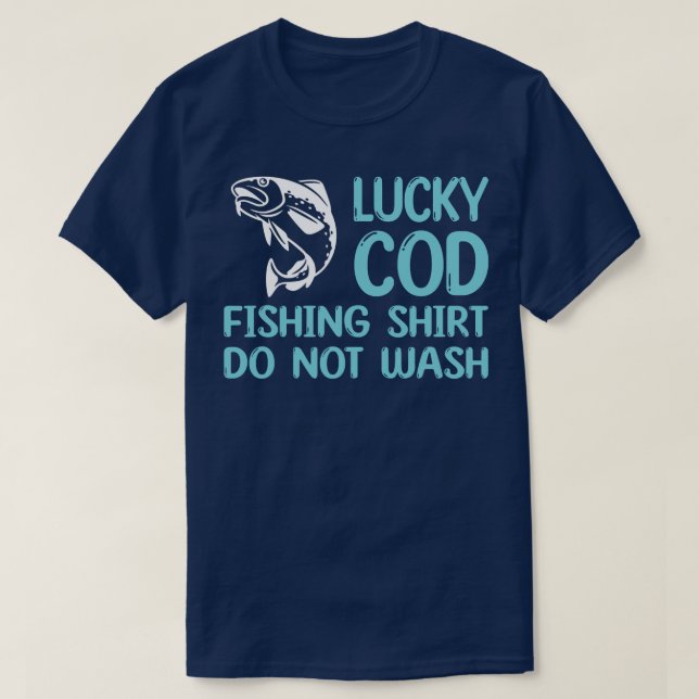 Lucky Cod Fishing Qoute Fisherman Design Fish  T-Shirt (Design Front)