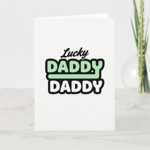 Lucky Daddy Daddy Card