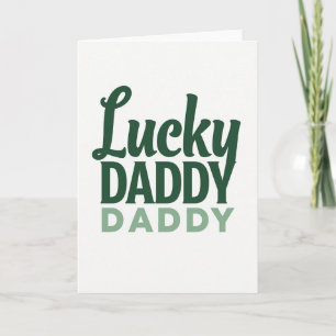 Lucky Daddy Daddy Green Card