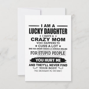 Lucky Daughter Crazy Mom Card