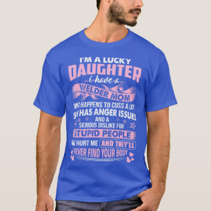Lucky Daughter Of Welder Mom Proud Welder T Shirts