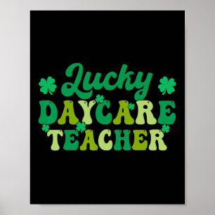 Lucky Daycare Teacher Shamrocks Irish St Patricks Poster