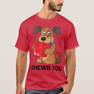 Lucky Dog Animal Rescue I Chews You T-Shirt