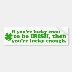 LUCKY ENOUGH IRISH BUMPER STICKER