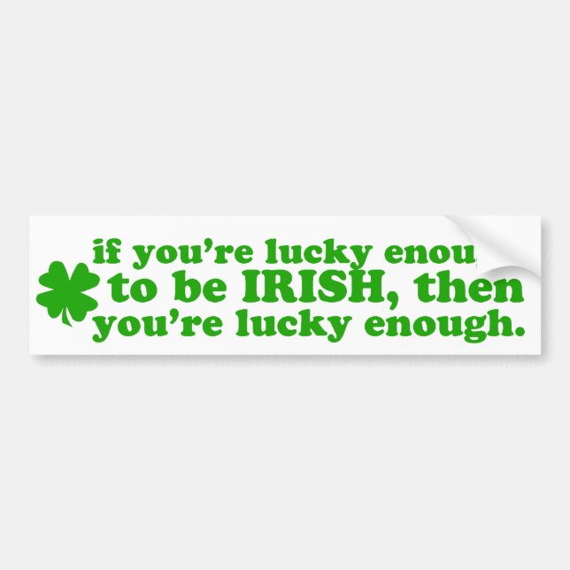 LUCKY ENOUGH IRISH BUMPER STICKER (Front)