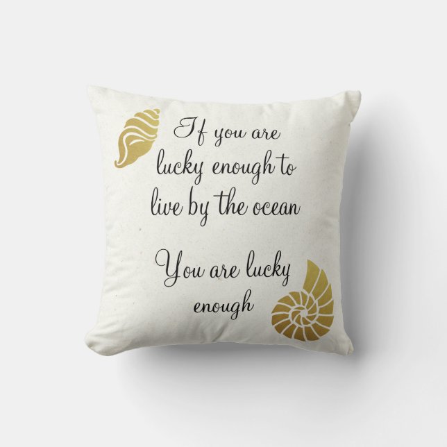 Lucky Enough Live By Ocean Beach House Throw Pillow (Front)
