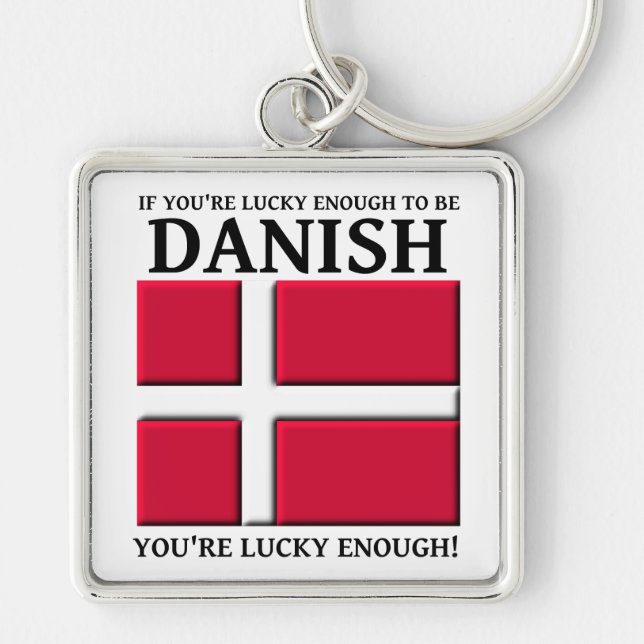 Lucky Enough To Be Danish Keychain (Front)