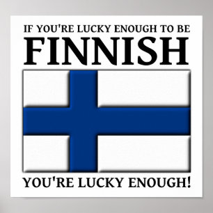 Lucky Enough To Be Finnish Poster Sign