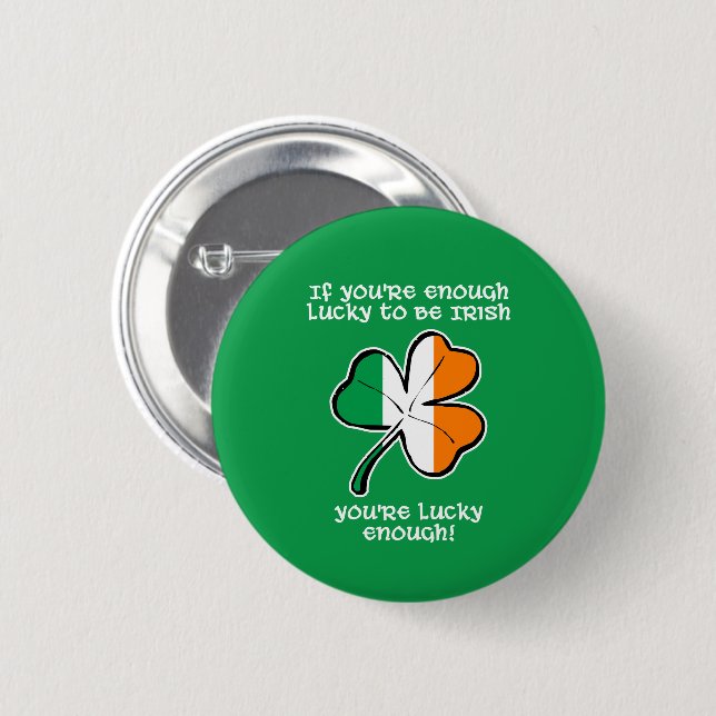 Lucky enough to be Irish 2 Inch Round Button (Front & Back)