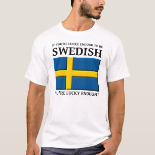 Lucky Enough To Be Swedish Shirt
