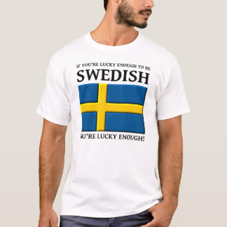 Lucky Enough To Be Swedish Shirt