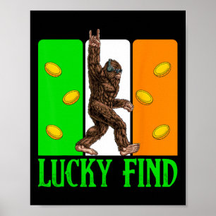 Lucky Find Bigfoot Happy St Patricks Day Shirt Fun Poster