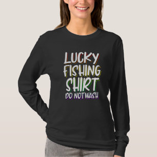 Lucky Fishing Angler Dad Do Not Wash Fishing Rod T-Shirt