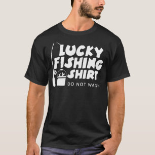 Lucky Fishing  Do Not Wash 2 T-Shirt