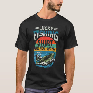 Lucky Fishing Do Not Wash For Fish Hunter Men Wo T-Shirt