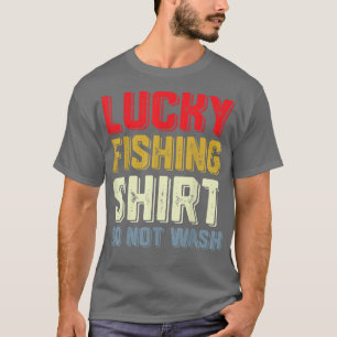 Lucky Fishing Funny Fishing Saying Men Women2325 T-Shirt